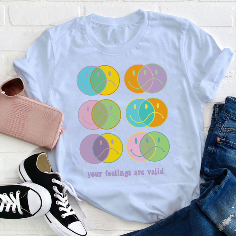 Your Feelings Are Valid Teacher T-Shirt
