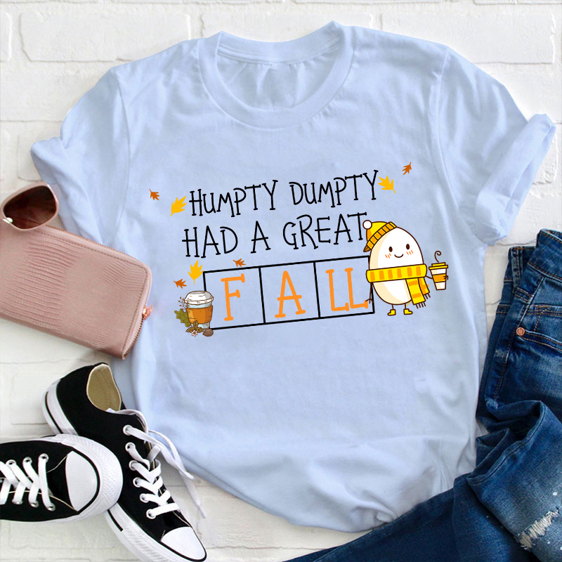 Humpty Dumpty Had A Great Fall Teacher T-Shirt