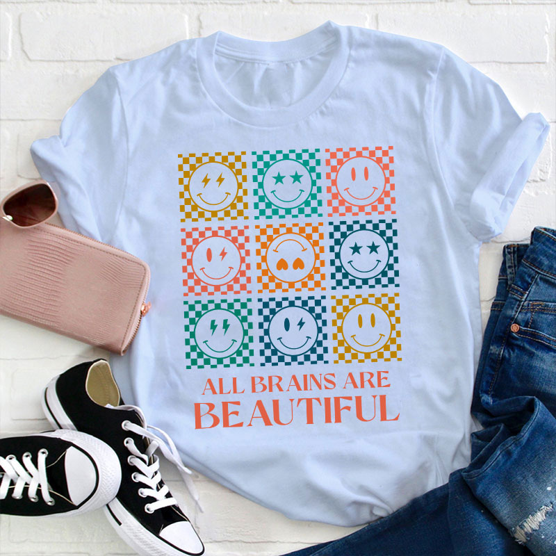 All Brains Are Beautiful Teacher T-Shirt