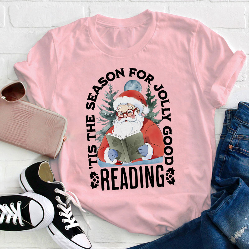 Tis The Season For Jolly Good Reading Teacher T-Shirt