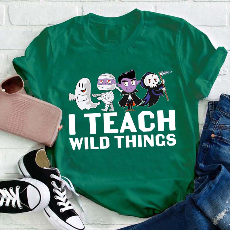 I Teach Wild Things Teacher T-Shirt