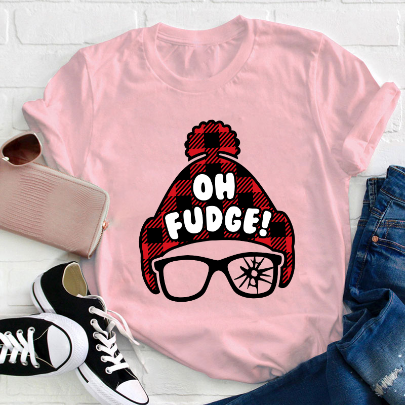 Oh Fudge Teacher T-Shirt
