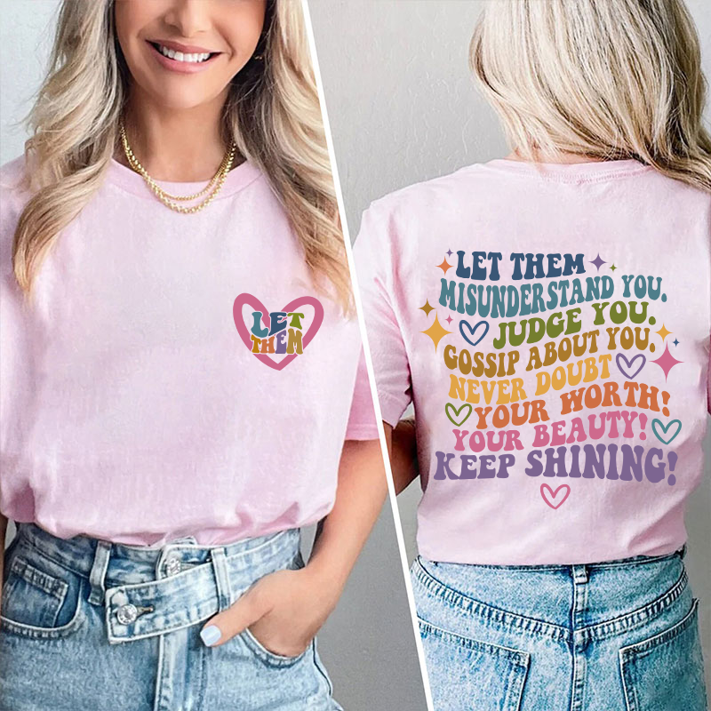 Just Let Them Teacher Two Sided T-Shirt