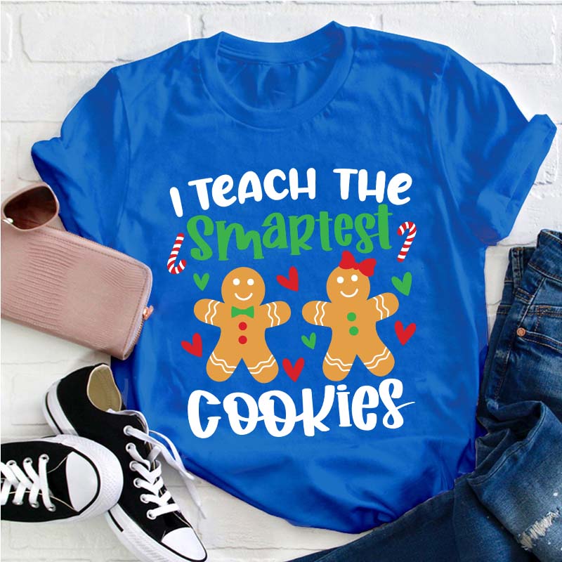I Teach The Smartest Cookies Teacher T-Shirt