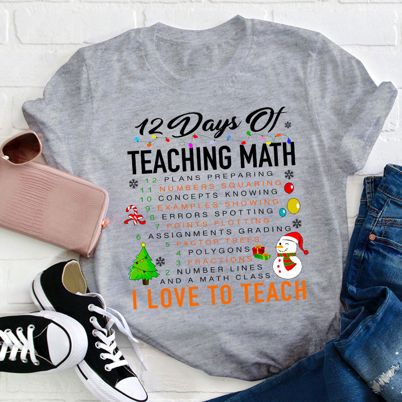 12 Days Of Teaching Math Teacher T-Shirt