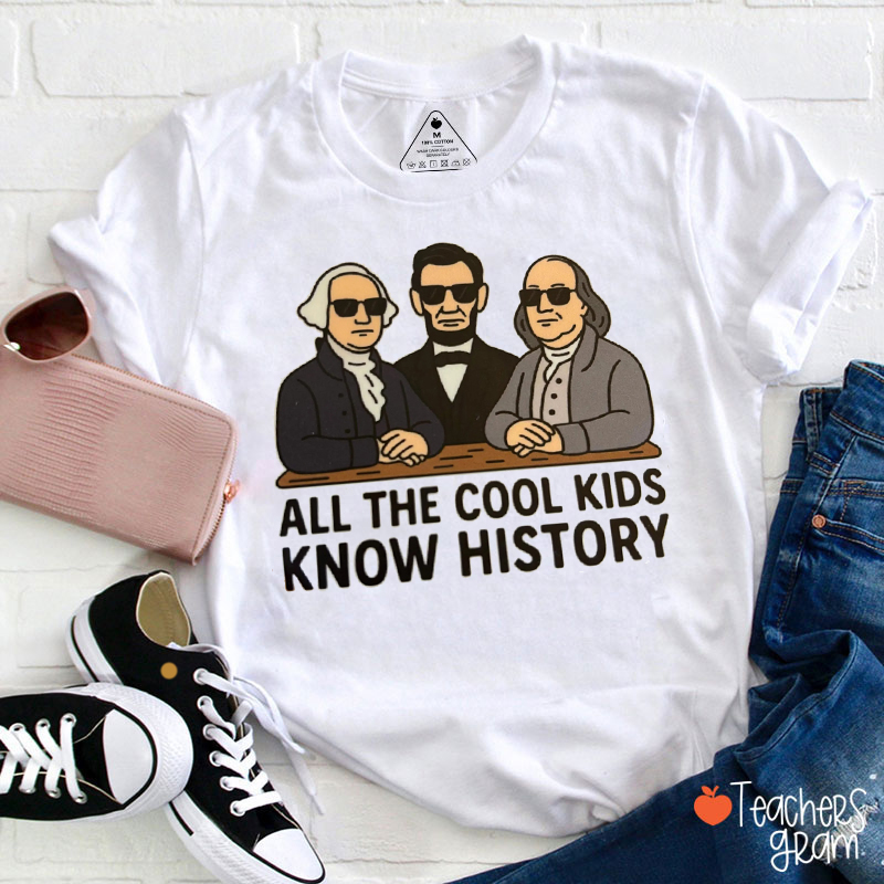 All The Cool Kids Know History Teacher T-Shirt