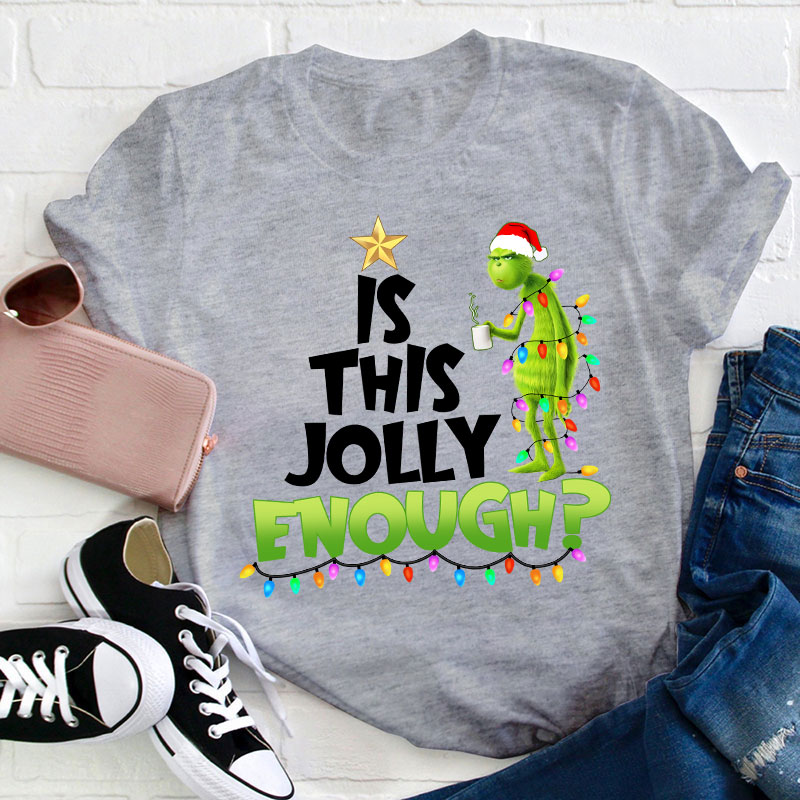 Is This Jolly Enough Teacher T-Shirt