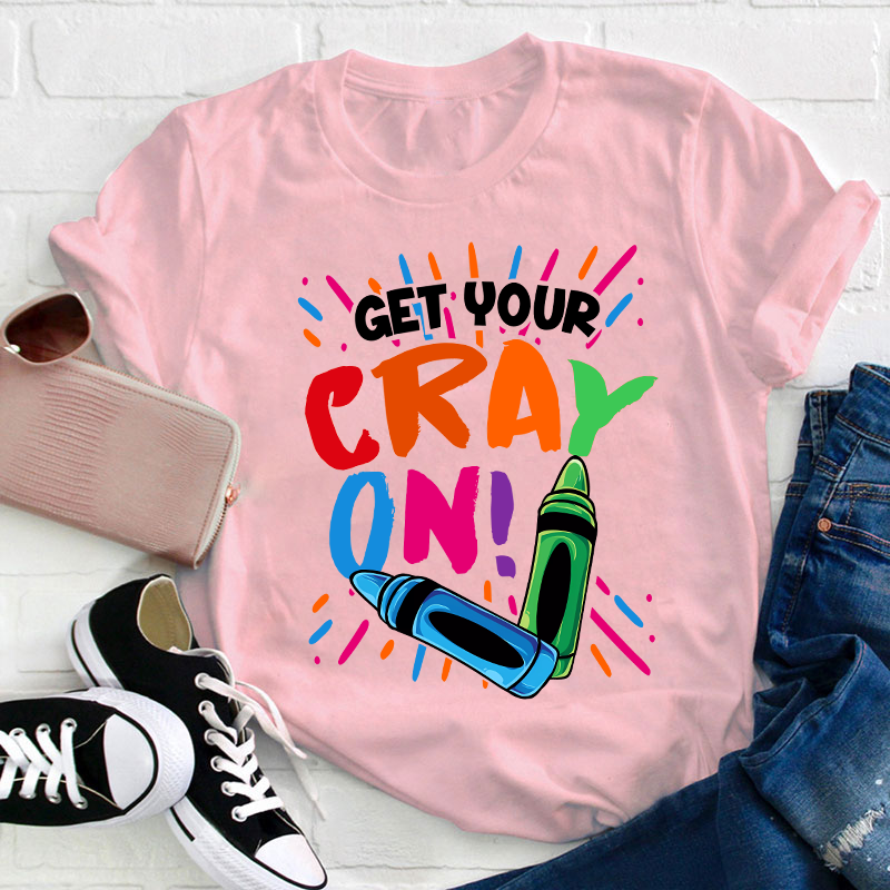 Get Your Crayon On Teacher T-Shirt