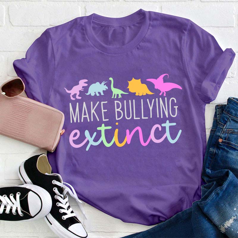 Make Bullying Extinct Teacher T-Shirt