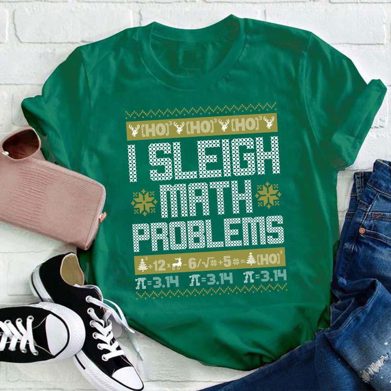 I Sleigh Math Problems Teacher T-Shirt