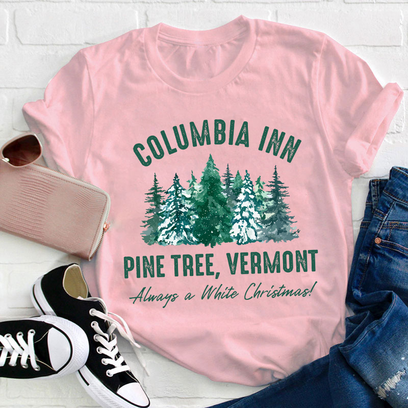 Columbia Inn Pine Tree Vermont Teacher T-Shirt