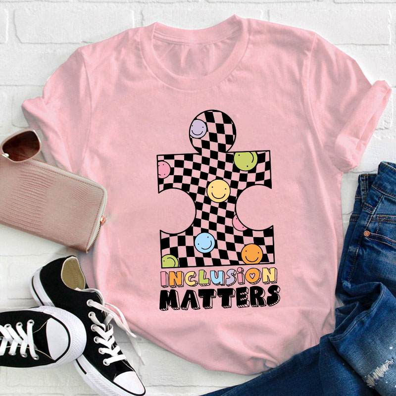 Inclusion Matters Teacher T-Shirt