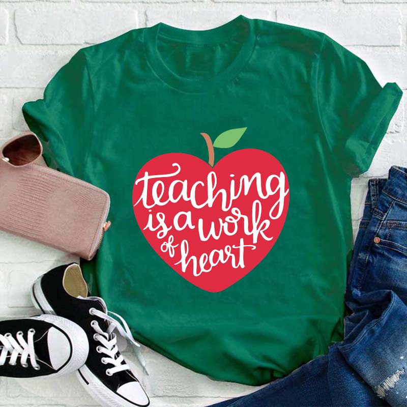 Teaching Is A Work Of Heart Teacher T-Shirt