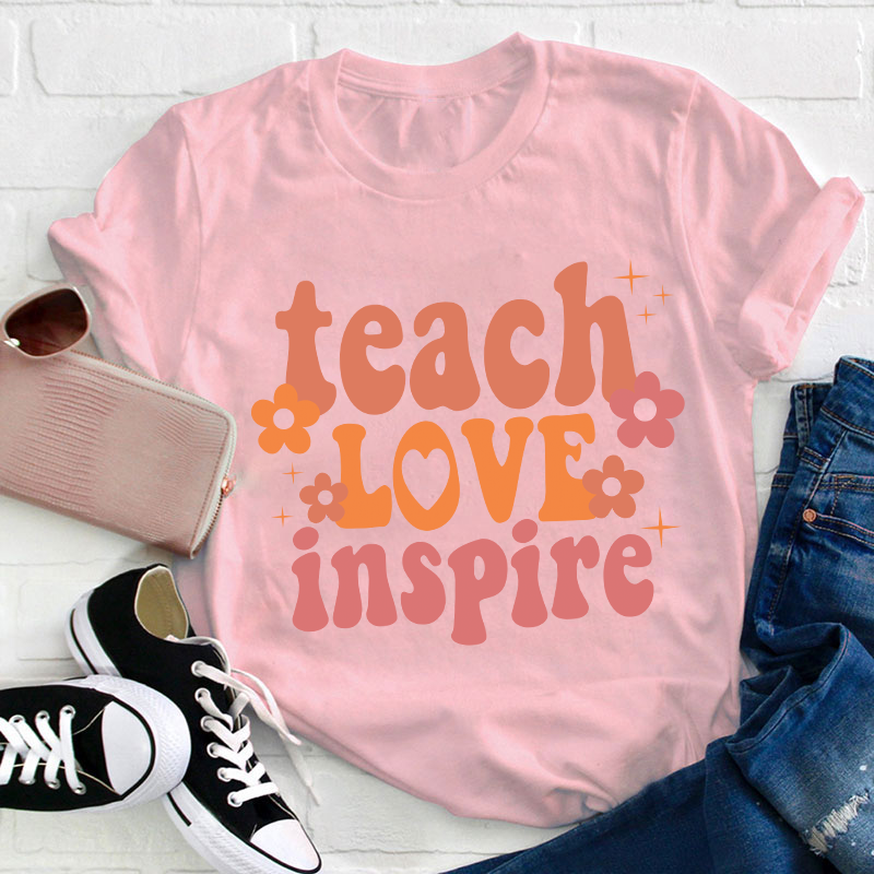 Teach Love Inspire Teacher T-Shirt