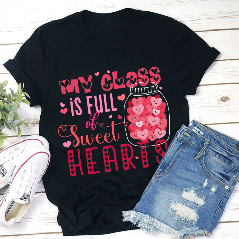 My Class Is Full Of Sweet Hearts Teacher T-Shirt