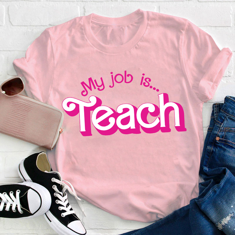 Personalized My Job Is Teach Teacher T-Shirt