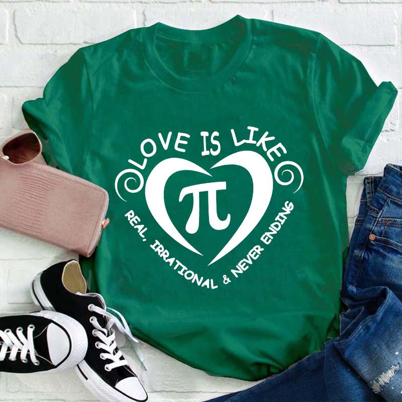 Love Is Like Pi Teacher T-Shirt