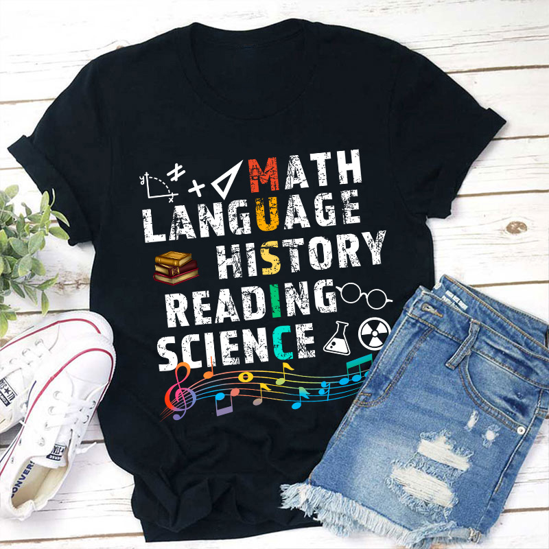 Math Language History Reading Science Music Teacher T-Shirt