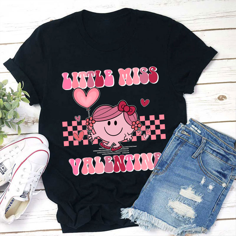 Little Miss Valentine Teacher T-Shirt