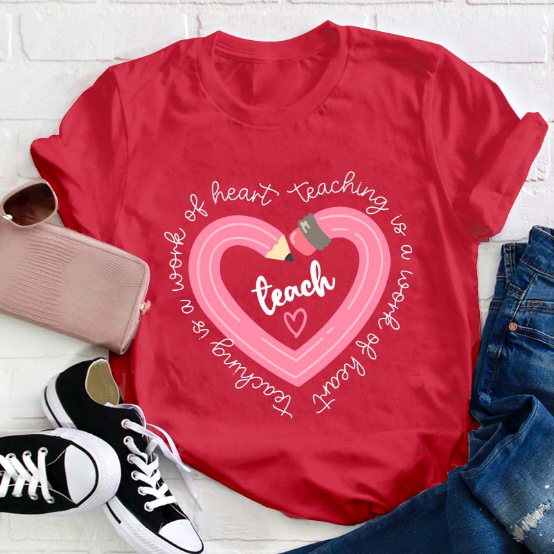 Pink Pencil Teaching Is A Work Of Heart Teacher T-Shirt
