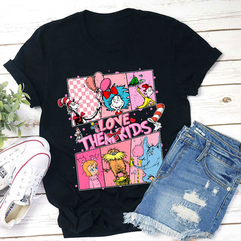 Love Them Kids Teacher T-Shirt
