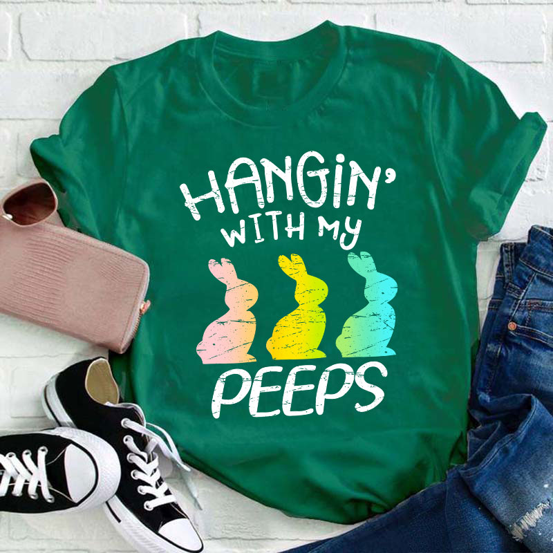 Hanging With My Peeps Teacher T-Shirt