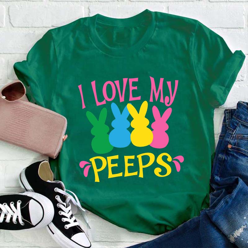 I Love My Peeps Teacher T-Shirt