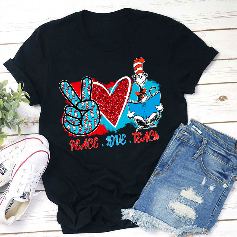 Peace Love Teach Teacher T-Shirt