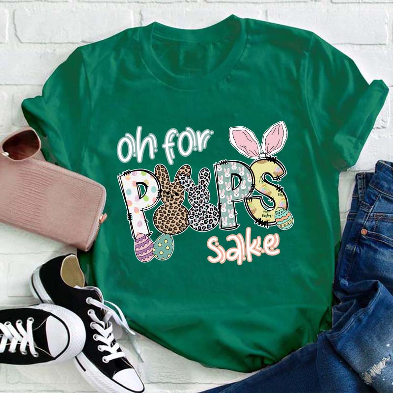 Oh For Peeps Sake Teacher T-Shirt