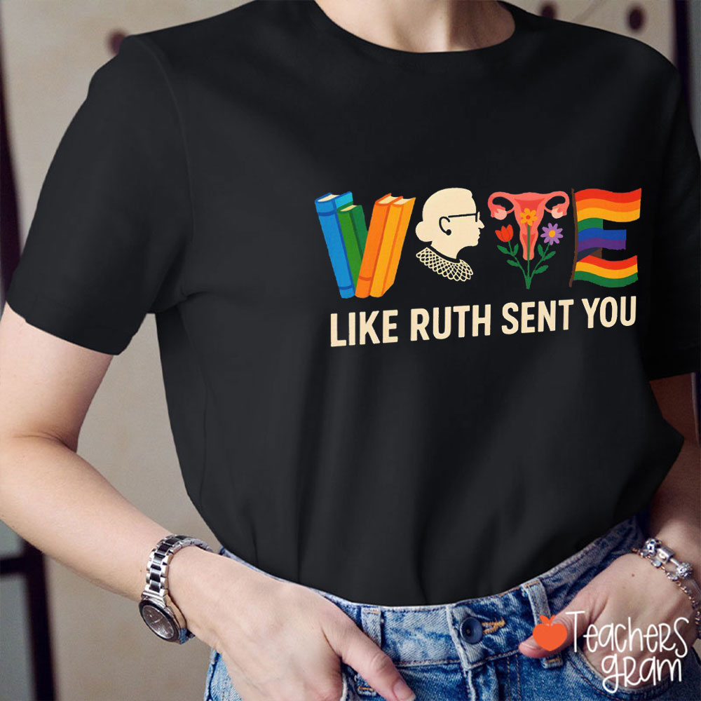 Like Ruth Sent You Teacher T-Shirt