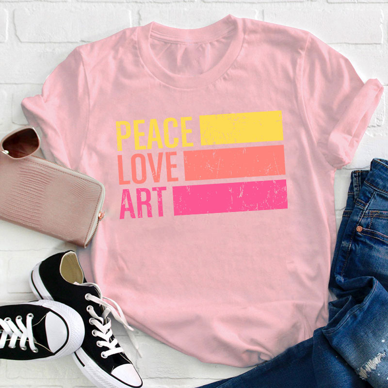 Peace Love Art Teacher T-Shirt