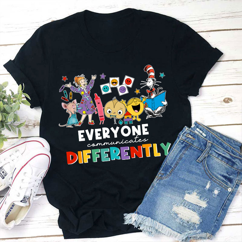 Everyone Communicate Different Teacher T-Shirt