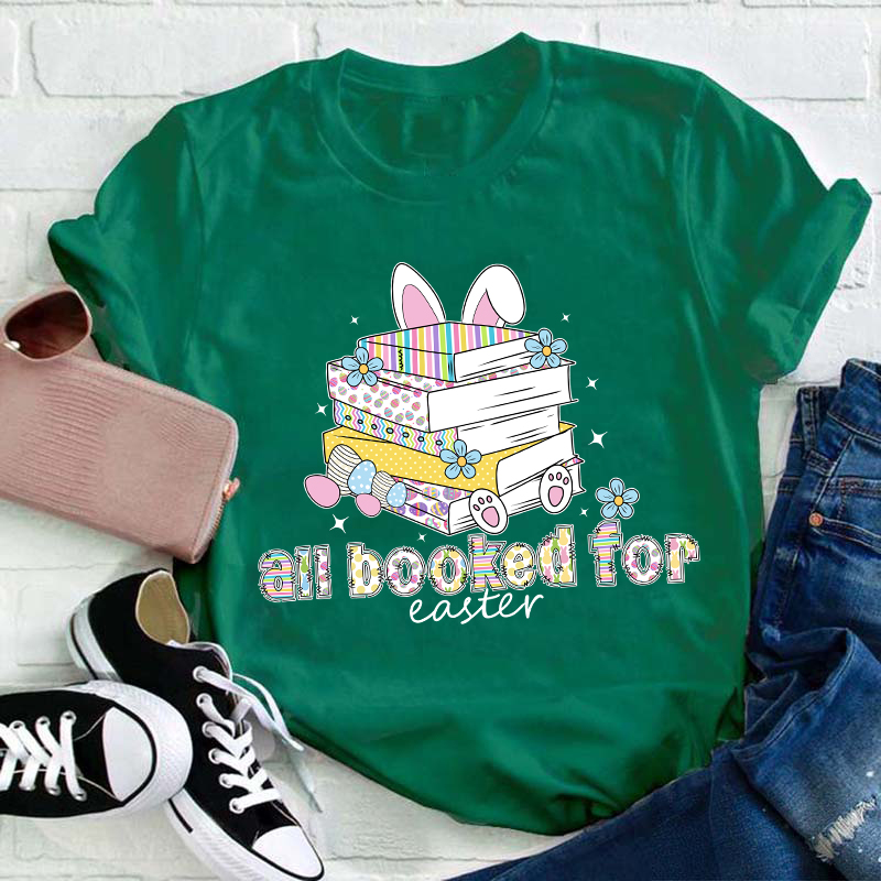 All Booked for Easter Teacher T-Shirt