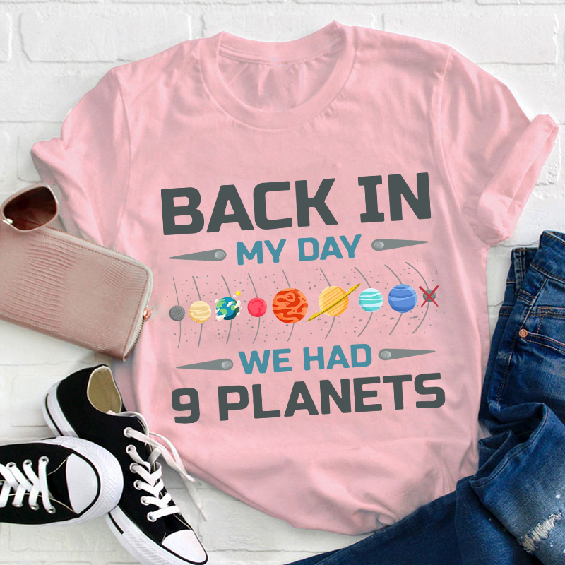 Back In My Day We Had Nine Planets Teacher T-Shirt
