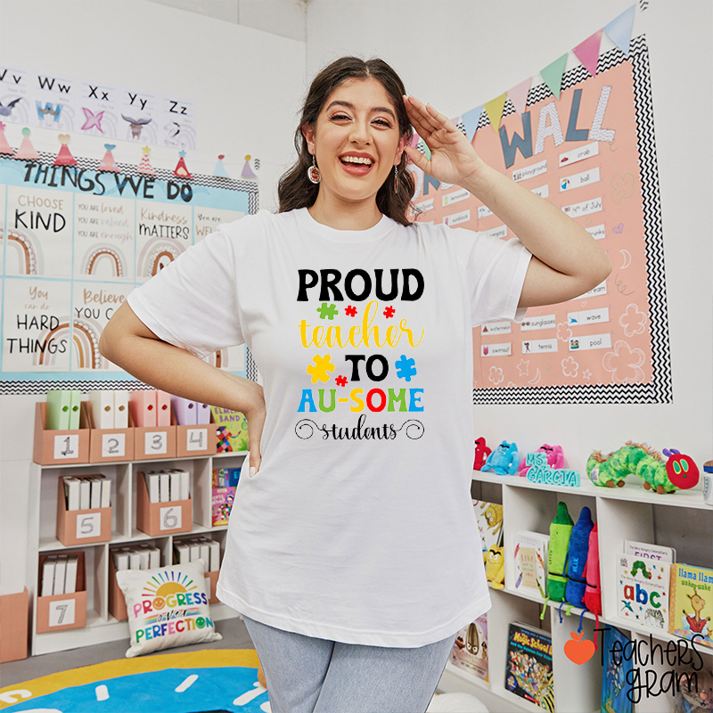 Proud Teacher To Au-some Students Teacher T-Shirt