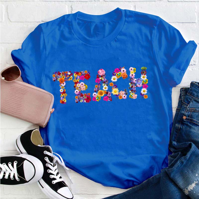 Blooming Flowers Teach Teacher T-Shirt