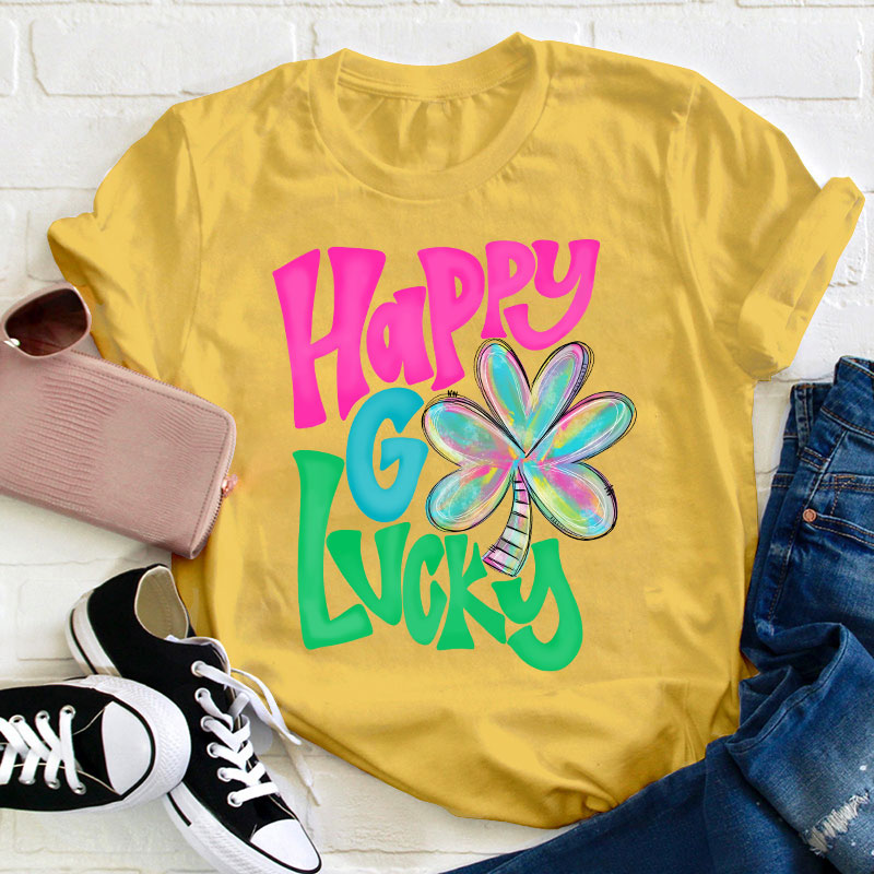 Happy Go Lucky Teacher T-Shirt