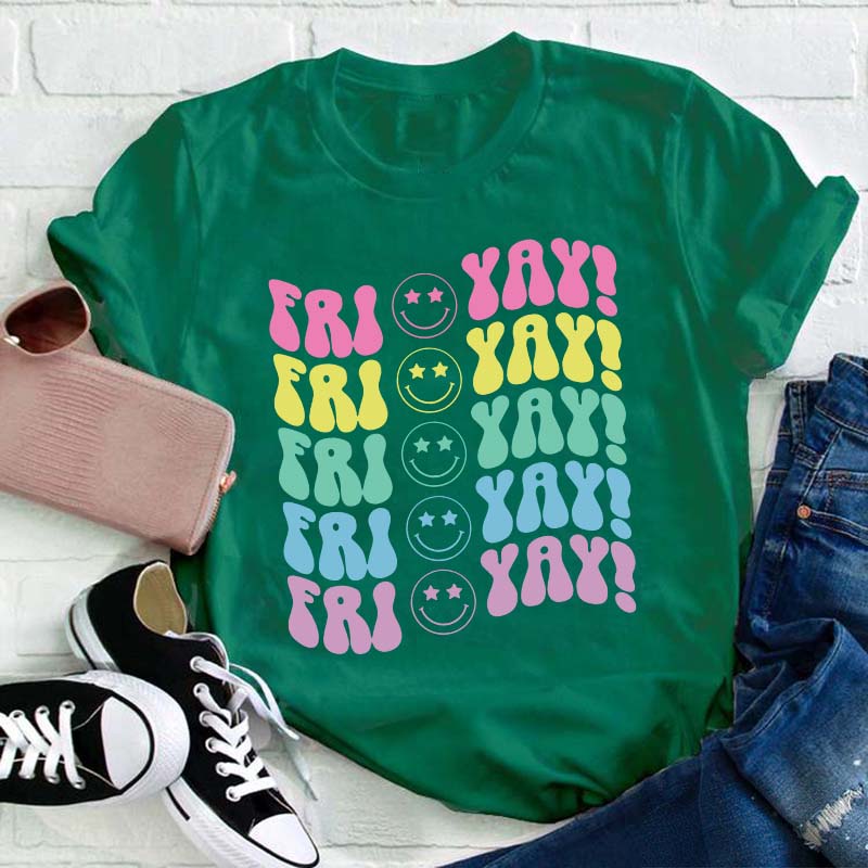 Fri Yay Smile Teacher T-Shirt