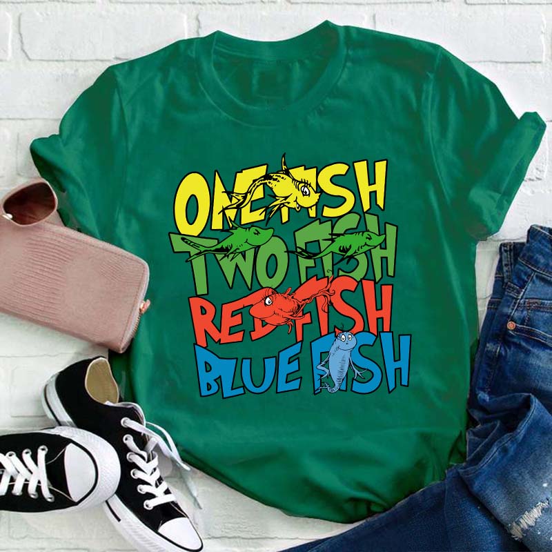 One Fish Two Fish Red Fish Blue Fish Teacher T-Shirt