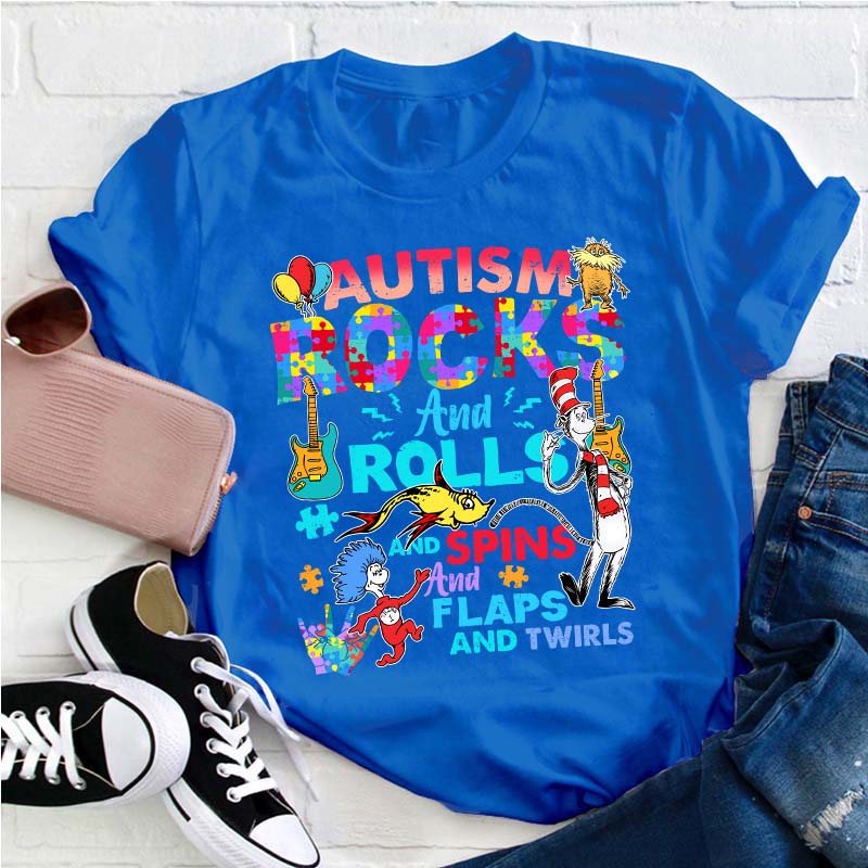 Autism Rocks And Rolls And Spins And Flaps And Twirls Teacher T-Shirt