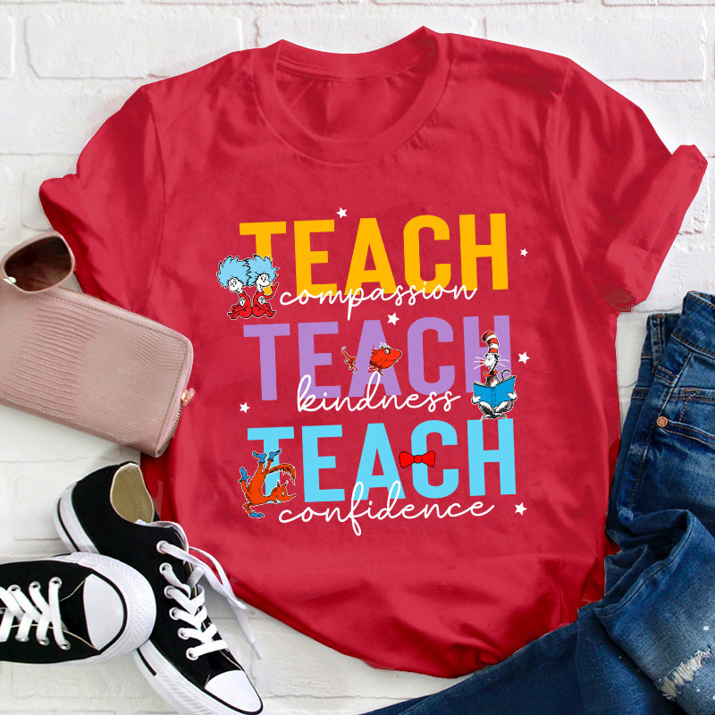 Teach Compassion Teach Kindness Teach Confidence Teacher T-Shirt