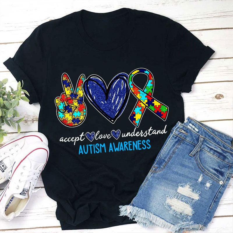 Teach Accept Understand Love Autism Awareness Teacher T-Shirt
