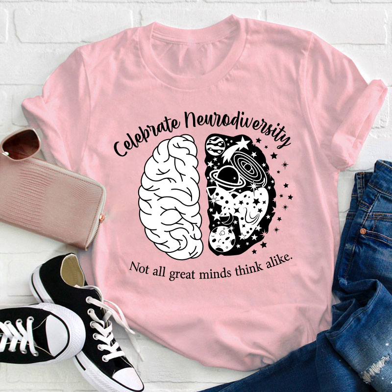 Not All Great Minds Think Alike Celebrate Neurodiversity Teacher T-Shirt
