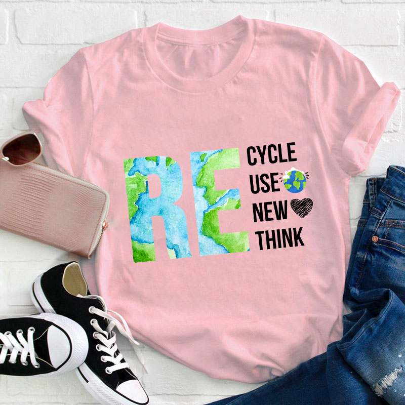 Recycle Reuse Renew Rethink Teacher T-Shirt