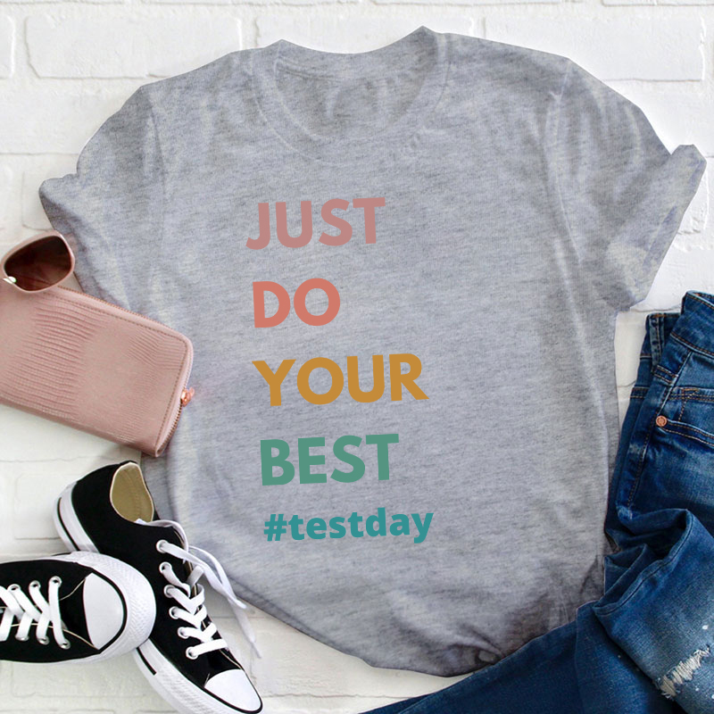 Testday Just Do Your Best Teacher T-Shirt