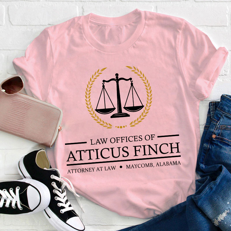 Law Offices Of Atticus Finch Teacher T-Shirt