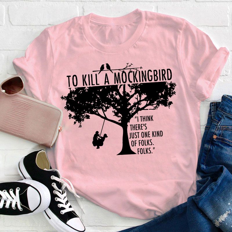 I Think There's Just One Kind Of Folks Folks Teacher T-Shirt