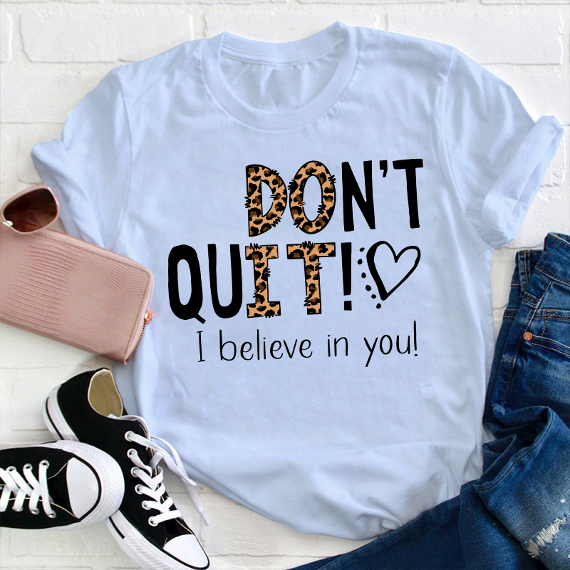 Don't Quit Do It Teacher T-Shirt