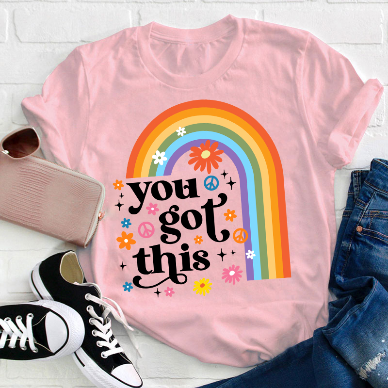 Rainbow You Got This Teacher T-Shirt