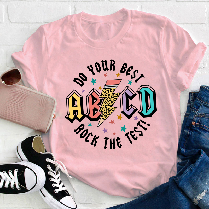 ABCD Do Your Best Rock The Test Teacher T-Shirt